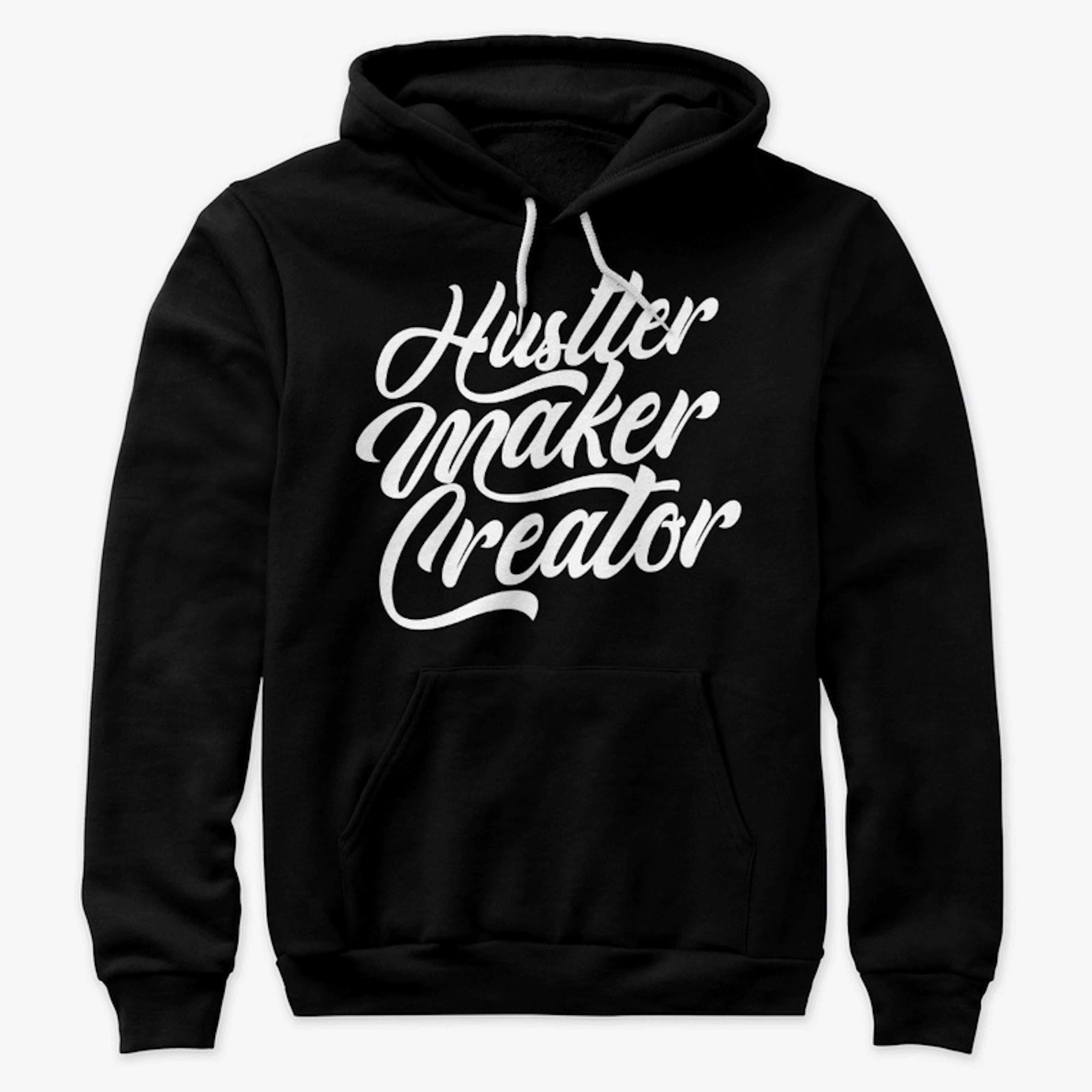Hustler. Maker. Creator.